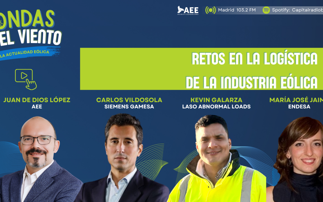 120º programa. Retos en la logística de la industria eólica